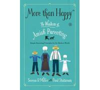 More Than Happy: The Wisdom of Amish Parenting