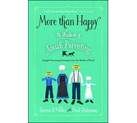 More than Happy: The Wisdom of Amish Parenting