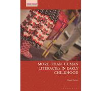 More-Than-Human Literacies in Early Childhood (Feminist Thought in Childhood Research)