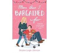 More Than I Bargained For: A Christian Romantic Comedy for the Holiday Season