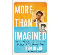 More Than I Imagined: What a Black Man Discovered About the White Mother He Never Knew