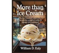 MORE THAN ICE CREAM: Why Jerry Greenfield Walked Away from Ben & Jerry’s and What It Means for Business with a Conscience