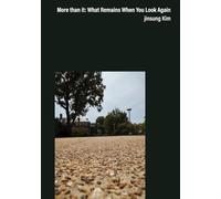 More than it: What Remains When You Look Again