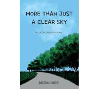 More than Just a Clear Sky: A collection of poems
