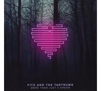 More Than Just A Dream by Fitz & The Tantrums (2015-08-03)