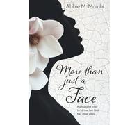 More Than Just a Face: My husband tried to kill me, but God had other plans