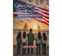 More Than Just a Family's Journey: From Undocumented to a Naturalized Citizen