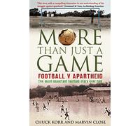 More Than Just a Game: Football v Apartheid