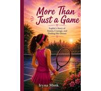 More Than Just a Game: Sophie’s Story of Tennis, Courage, and Finding Her Dream