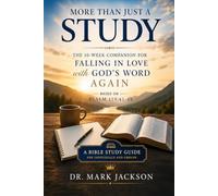 More Than Just a Study: The 10-Week Companion for Falling in Love with God's Word (More Than Just a Book)