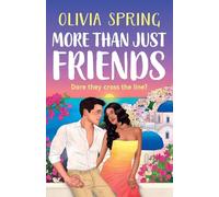 More Than Just Friends: A BRAND NEW spicy friends-to-lovers romance from Olivia Spring for 2026 (The Love Hotel, 6)