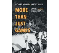 More Than Just Games: Canada and the 1936 Olympics