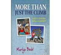 More Than Just The Climb : Life's Lessons Well Learned