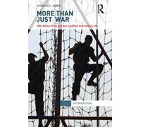 More Than Just War : Narratives of the Just War and Military Life