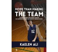 More Than Making The Team: A Guided Journal On Confidence, Failure and Growth Through Sports