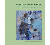 More than Meets the Eye : A tale of modern and contemporary art of Africa