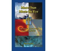 More Than Meets The Eye, True Stories About Death, Dying, and Afterlife by Yvonne Perry (2005-06-09)