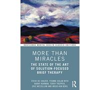 More Than Miracles – The State of the Art of Solution-Focused Brief Therapy – Routledge