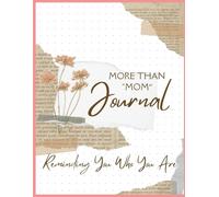 More Than Mom Journal: Reminding You Who You Are