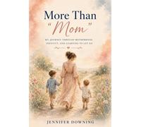 More Than "Mom": My Journey Through Motherhood, Identity, and Learning to Let Go