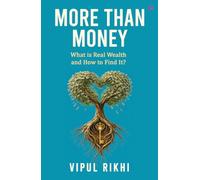 More Than Money: What Is Real Wealth and How to Find It? (English)