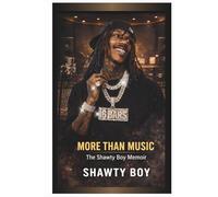 More Than Music (The Shawty Boy Memoir)