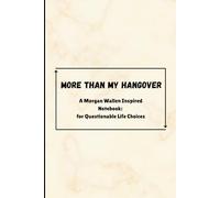 More Than My Hangover: A Morgan Wallen Inspired Notebook for Questionable Life Choices: Funny Country Journal for Whiskey Lovers, Late Nights & Small Town Drama