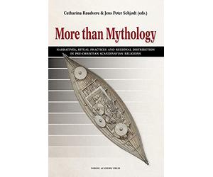 More than Mythology: Narratives, Ritual Practices and Regional Distribution in Pre-Christian Scandinavian Religions