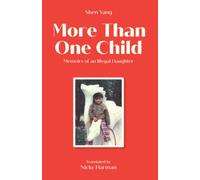 More Than One Child: Memoirs of an illegal daughter