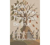 More Than One Thing Can Be True: Rethinking What We Know About Family Estrangement