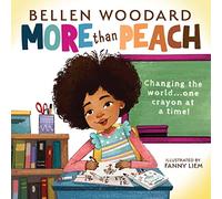 More than Peach (Bellen Woodard Original Picture Book): "Changing the World...one Crayon at a Time!"