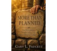 More Than Planned: One Man's Journey Through Calling, Loss, and God's Relentless Faithfulness