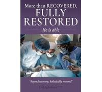 More than recovered, fully restored: He is able: 0