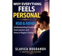 MORE THAN SENSITIVE: How to Stop the Emotional Spiral, Overcome Rejection Sensitivity, and Finally Feel in Control (ADHD for Women - The Series That ... Always Felt but Could Never Fully Name)