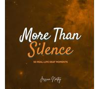 More Than Silence: 50 Real-Life Deaf Moments