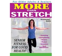 More Than Stretch Senior Fitness for Good Health
