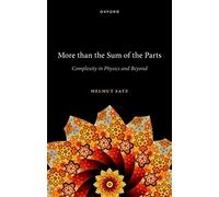 More than the Sum of the Parts: Complexity in Physics and Beyond