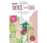 More than Two, Second Edition : Cultivating Nonmonogamo - NEW Eve Rickert 2024