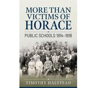 More Than Victims of Horace : Public Schools 1914-1918