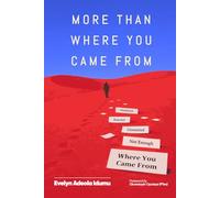 More Than Where You Came From