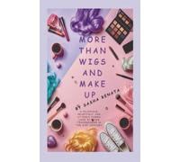 More Than Wigs and Makeup: A Hilarious, Heartfelt and Utterly Human Look at Being Transgender in the 21st Century: 1 (Queer Capers)