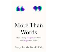 More Than Words: How Talking Sharpens the Mind and Shapes Our World