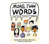 More than Words : Navigating the Complex World of Communication