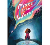 More Than Words: So Many Ways to Say What We Mean