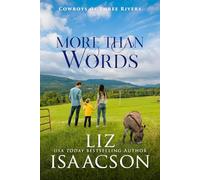 More Than Words: Sweet Single Dad Romance & Small Town Saga (Cowboys of Three Rivers)