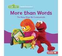 More Than Words: The Many Ways We Communicate (Sesame Street (R) Autism Connections)