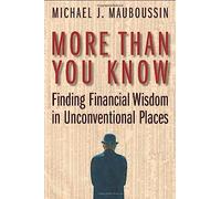 More Than You Know - Finding Financial Wisdom in Unconventional Places