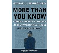 More Than You Know: Finding Financial Wisdom in Unconventional Places (Updated and Expanded)