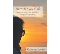 More Than You Think: Seeing the magic that lies behind our personal thinking