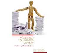 More Than You Wanted to Know: The Failure of Mandated Disclosure
